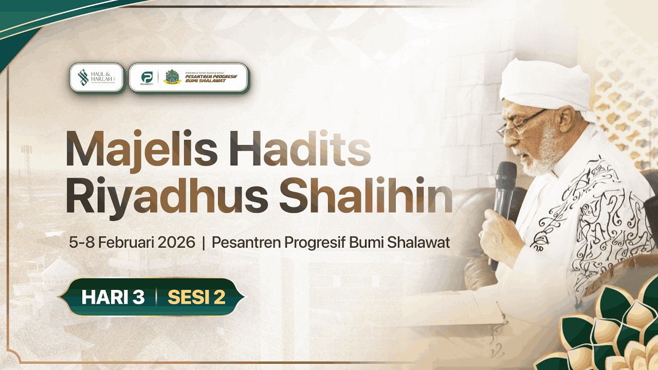 🔴 Majelis Hadits Riyadhus Shalihin - Pesantren Progresif Bumi Shalawat (Day 3| Sesi 2)