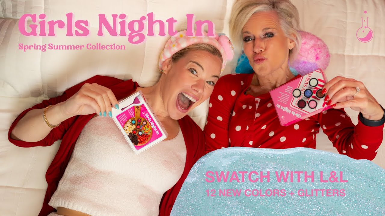 Girls Night In NEW Spring/Summer 2025 Collection is Here! | Official Reveal with L&L