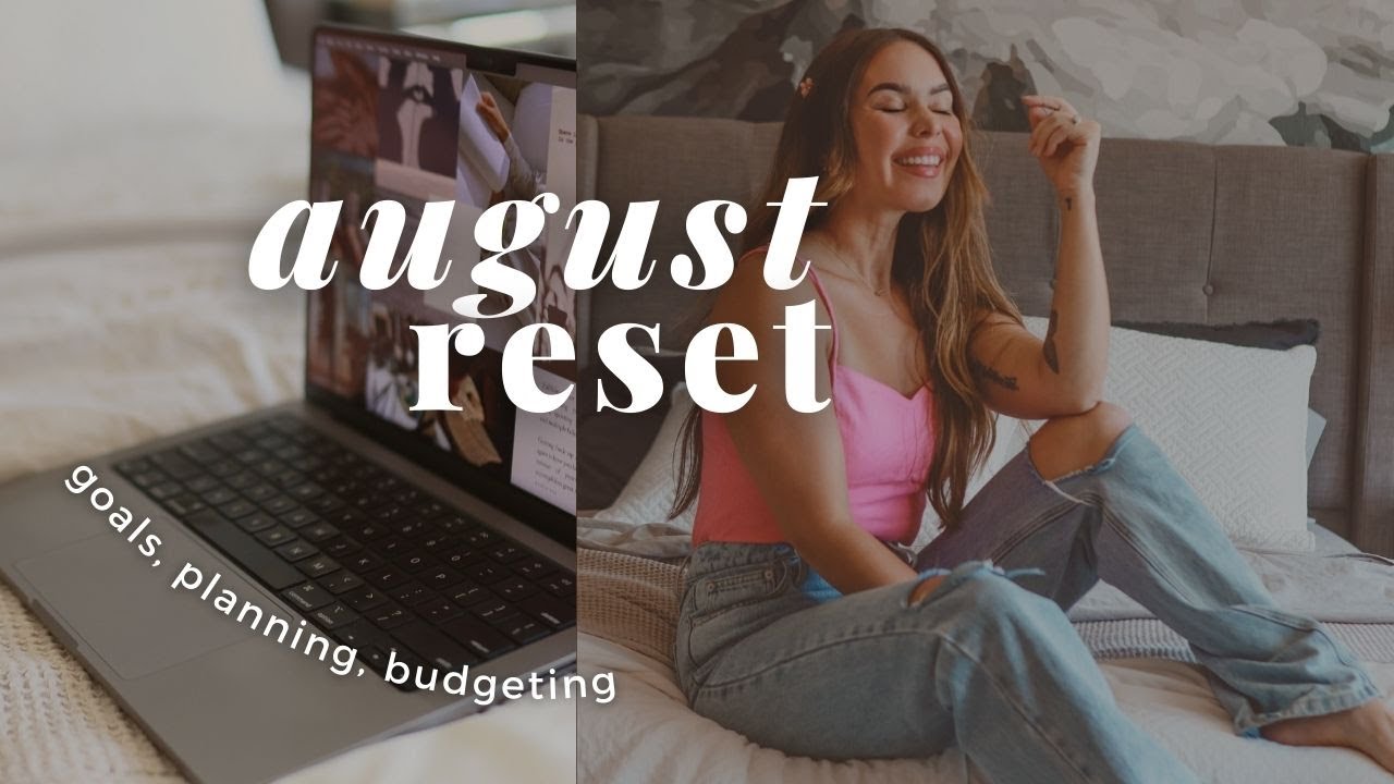 AUGUST MONTHLY RESET ROUTINE ✨| setting goals, budgeting, current favorites