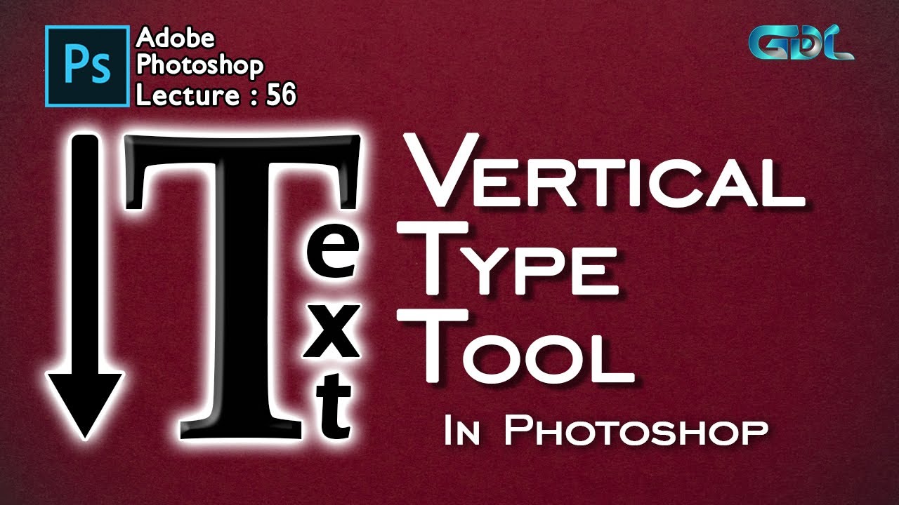 Lecture: 56 | Vertical Text tool | Text | vertical text in photoshop | beginners tutorials in urdu