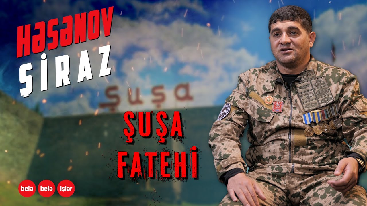 Şuşa fatehi Həsənov Şirazla MÜSAHİBƏ