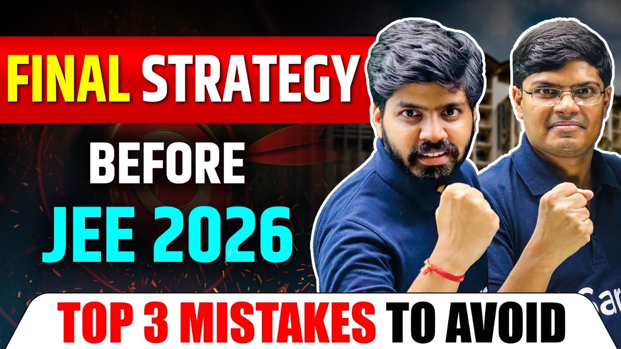 Final Strategy Before JEE 2026 🚨 | Top 3 Mistakes to Avoid | Final Plan 🔥 | eSaral