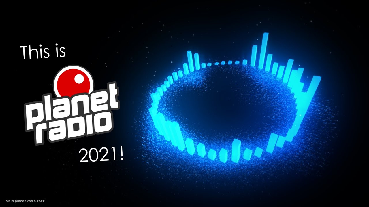 This is planet radio 2021!