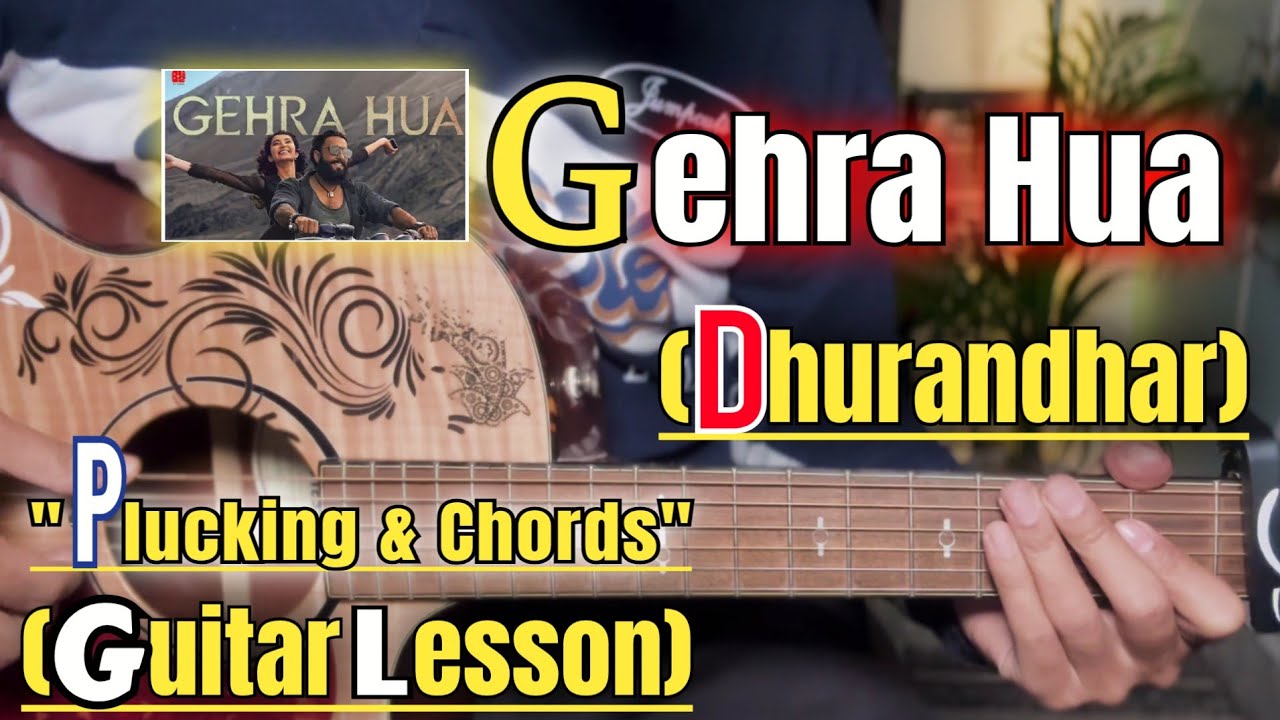 Gehra Hua - Dhurandhar | Guitar Lesson | Plucking & Chords | (Arijit Singh)