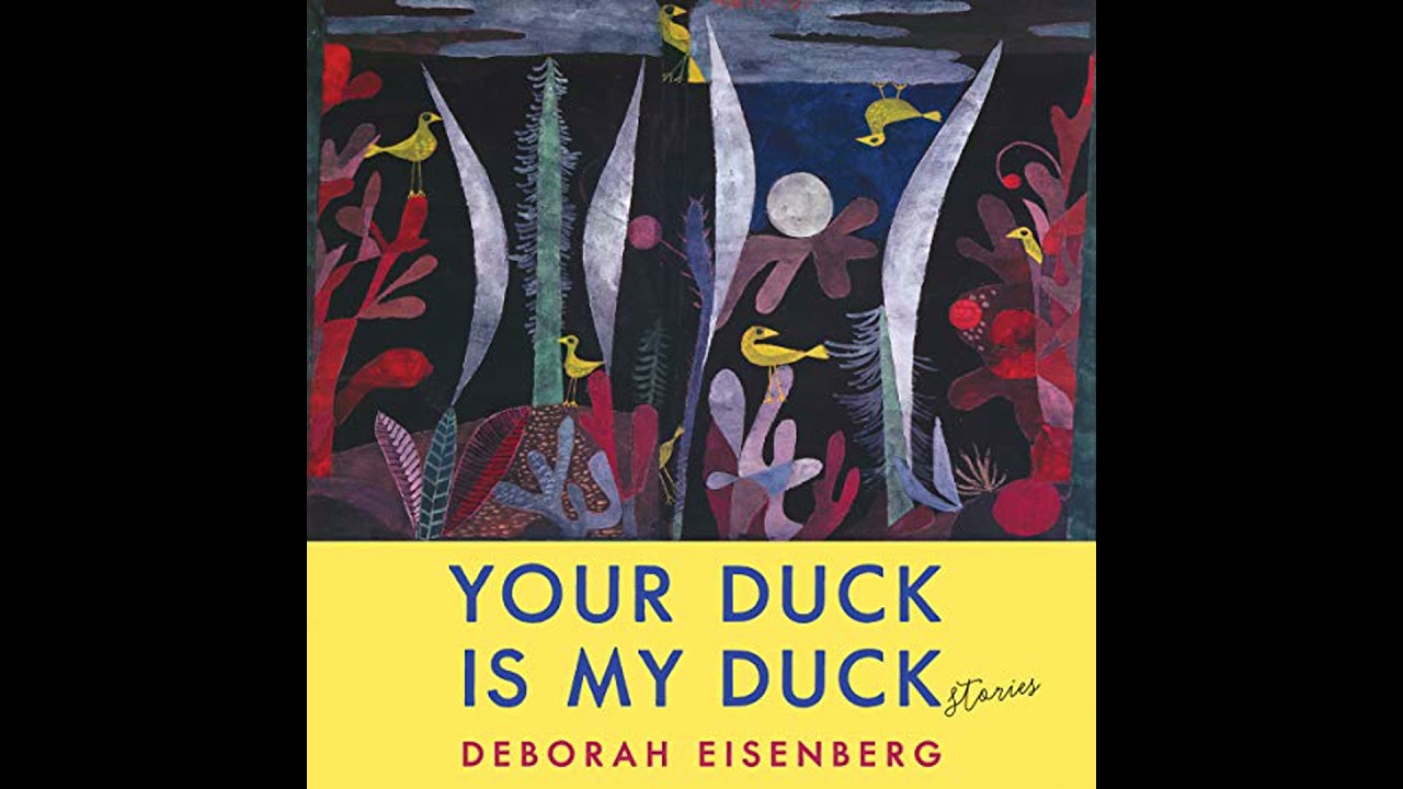Your Duck Is My Duck: Stories by Deborah Eisenberg | Full Audiobook