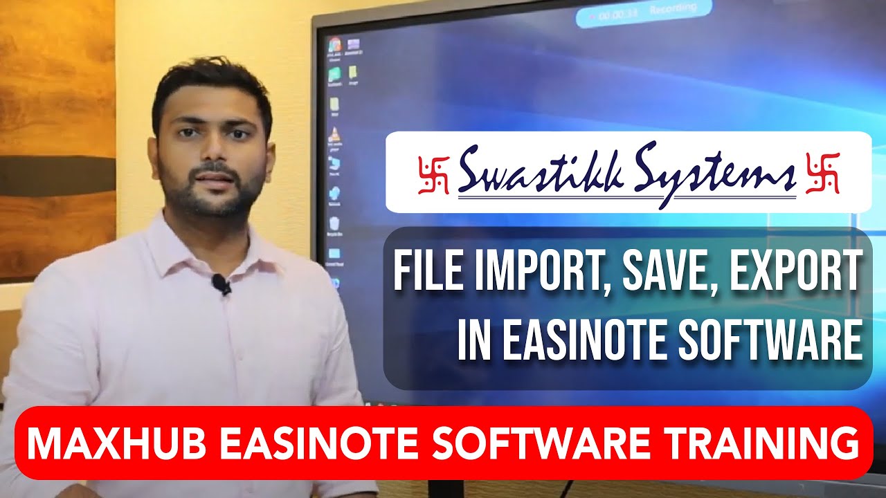 EasiNote Software:  File Import, Save, Export presented by Atul Jain (Swastikk Systems)