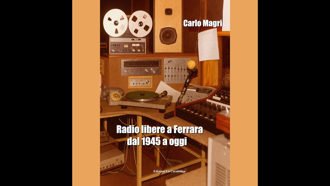 RADIO LIBERE A FERRARA DAL 1945 A OGGI