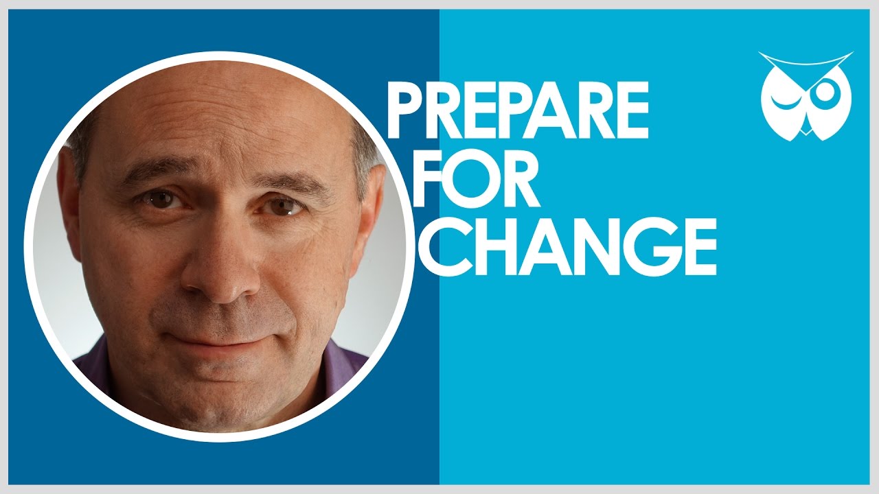 Prepare for Change