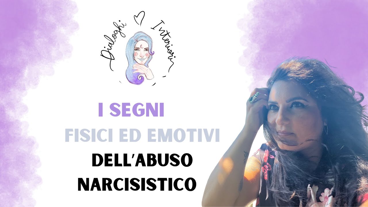 I segni fisici ed emotivi dell’abuso narcisistico - Narcisismo |Dialoghi interiori