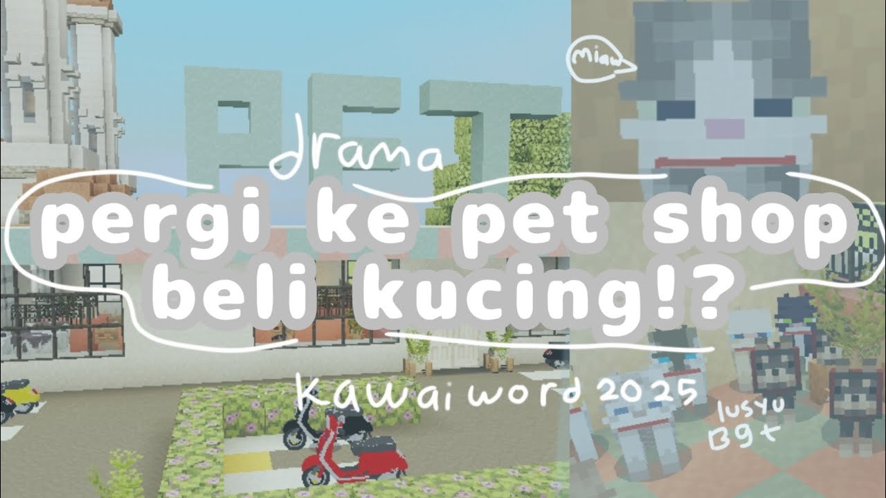 Pergi ke pet shop buat beli kucing cekkk 🍓✨||drama kawaii word||