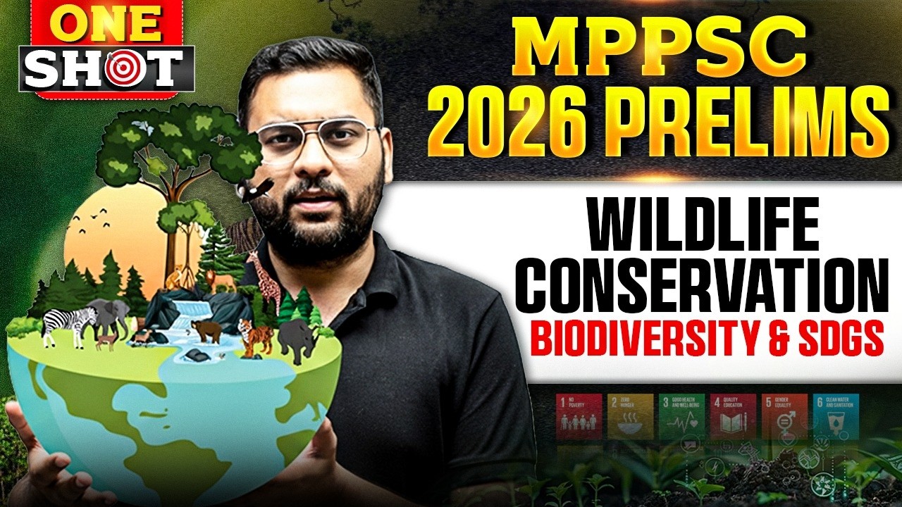 MPPSC 2026 Unit-7 Environment: Wildlife Conservation, Biodiversity & SDGs One Shot🔥| 100% Pre Focus