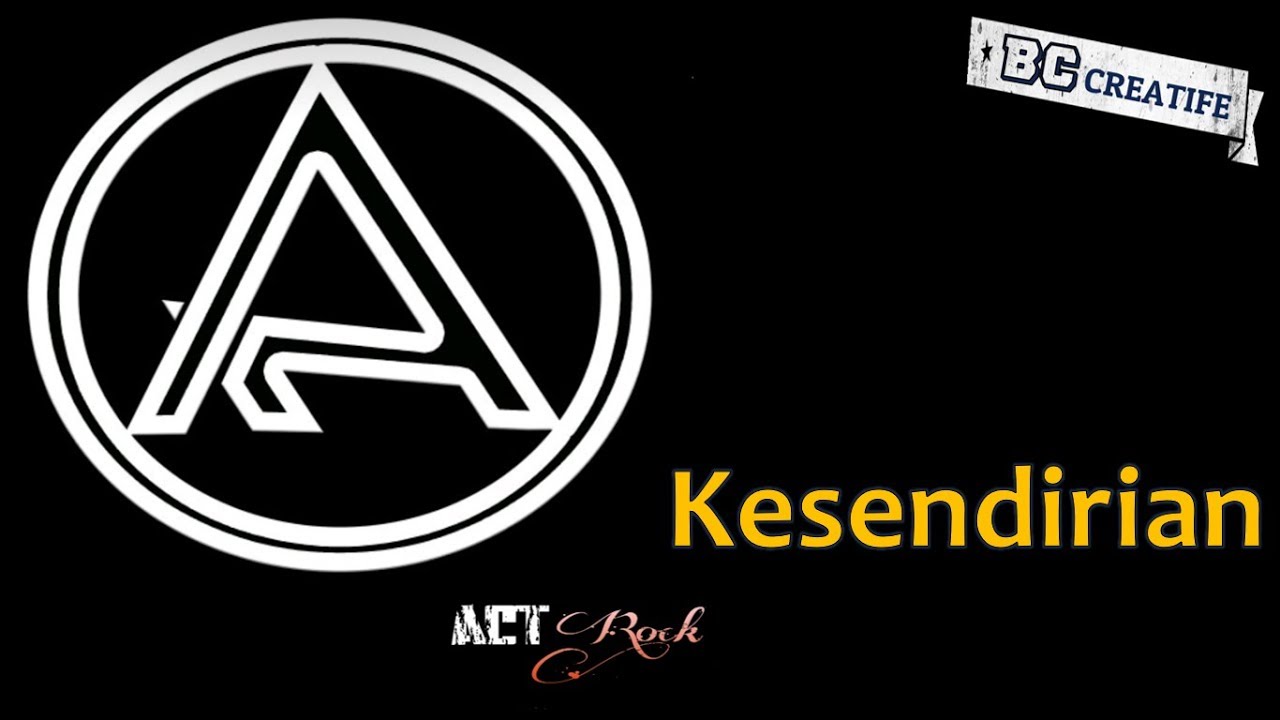 Kesendirian - Act Rock OFFICIAL VIDEO (BC Creatife)
