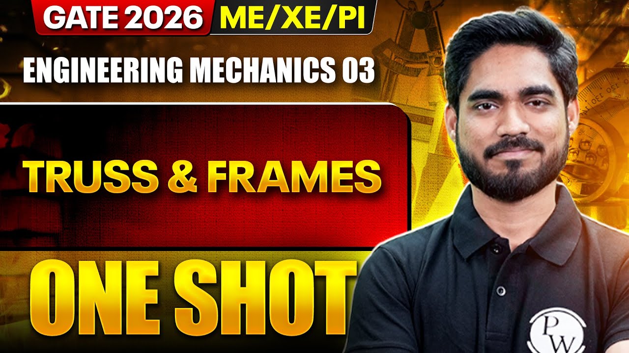 Engineering Mechanics 03 | Truss & Frames | ME, XE, PI | GATE 2026 One Shot Series