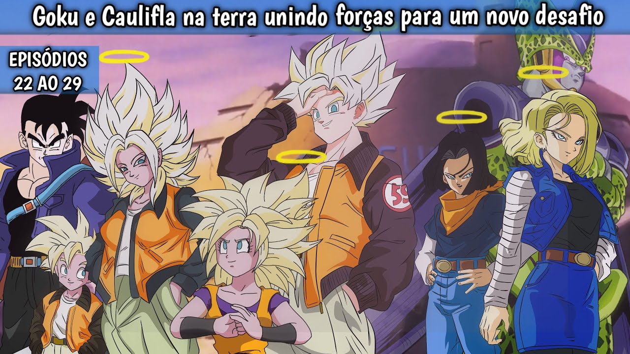 Se Caulifla e Goku fossem enviados a terra SAGA CELL COMPLETA 2022/2023.
