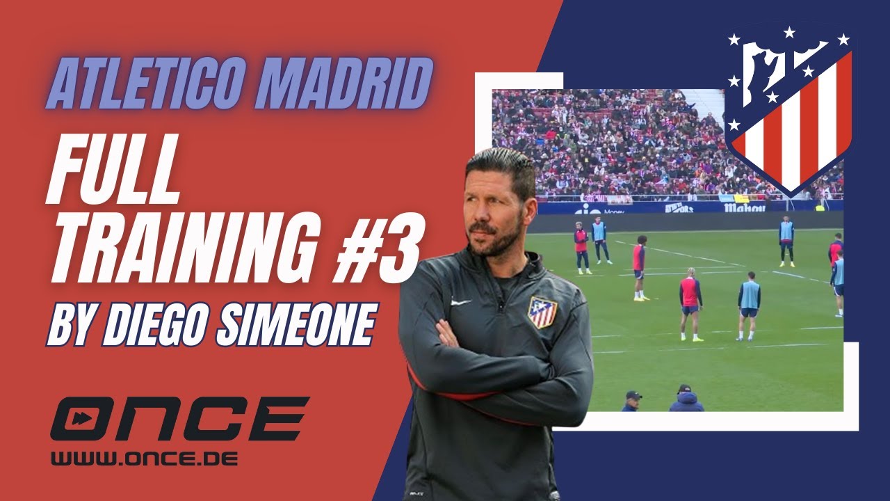 Atletico Madrid - full training #3 by Diego Simeone