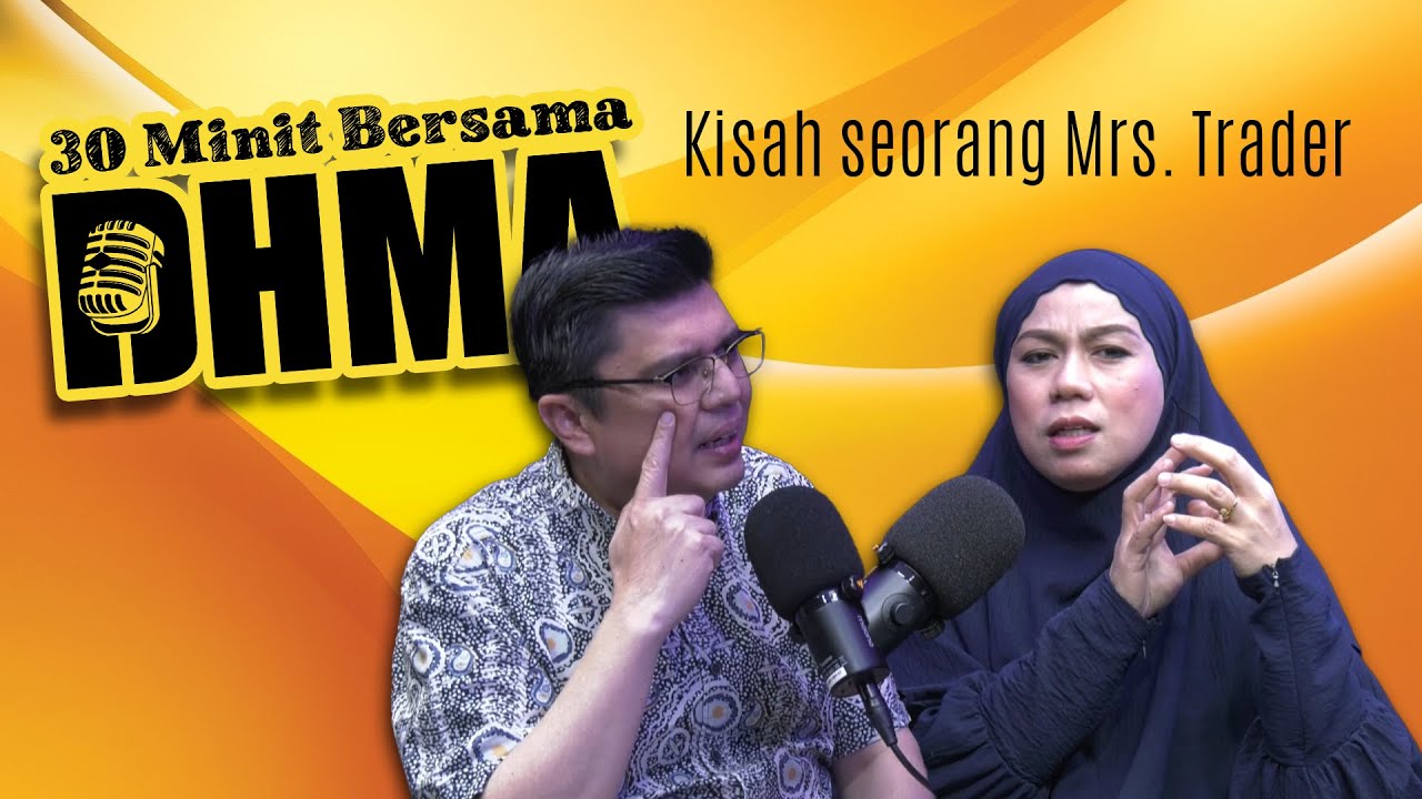 Kisah Seorang Mrs Trader @ Suri Rumah - 30 Minit Bersama DHMA