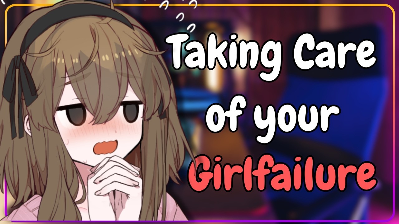 [F4M] Your Girlfailure Tried to be Normal... Tried