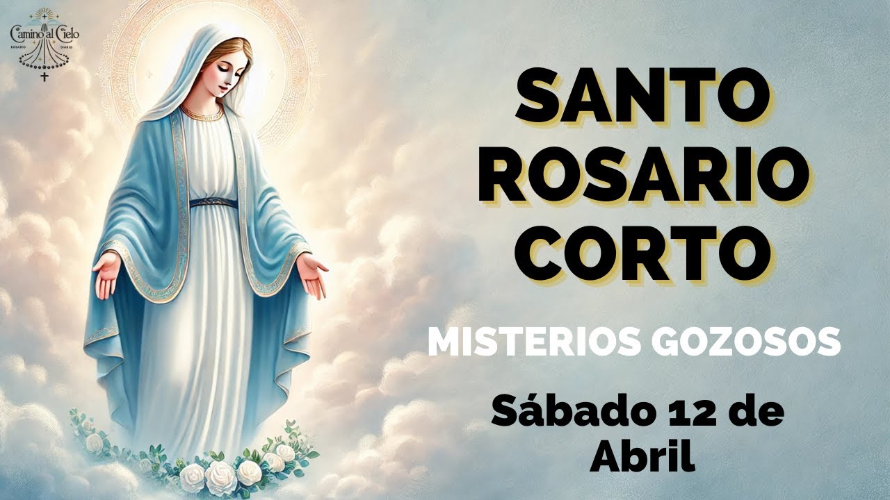Santo Rosario Corto de Hoy Sábado 12 de Abril🌹 Misterios Gozosos🙏