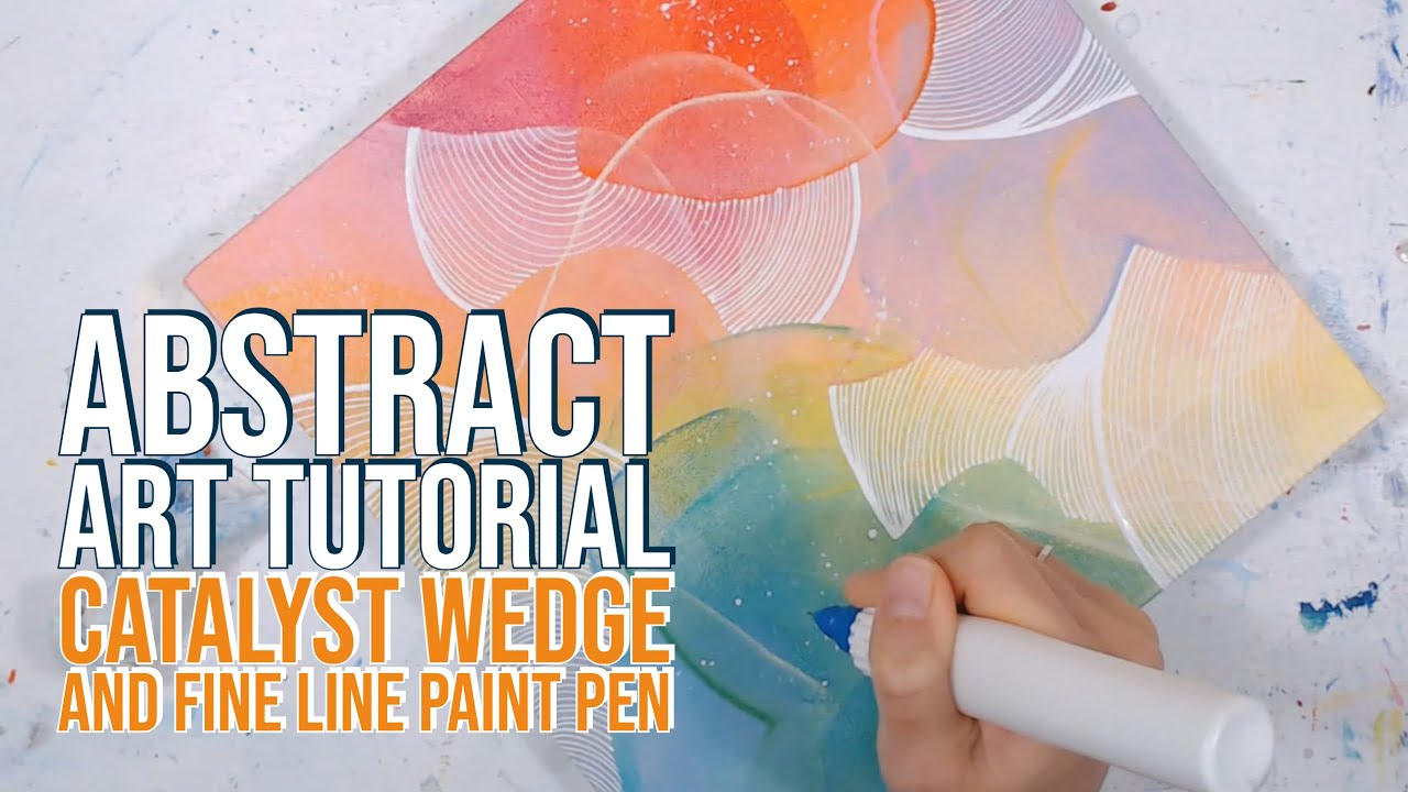 Abstract Art Tutorial w/ Catalyst Wedge and Fine Line Paint Pen