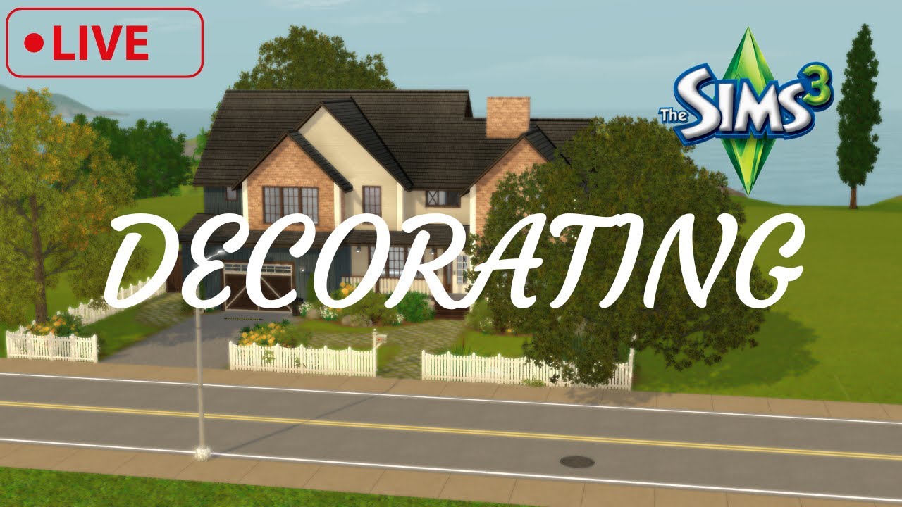 LIVE  || The Sims 3 || Decorating