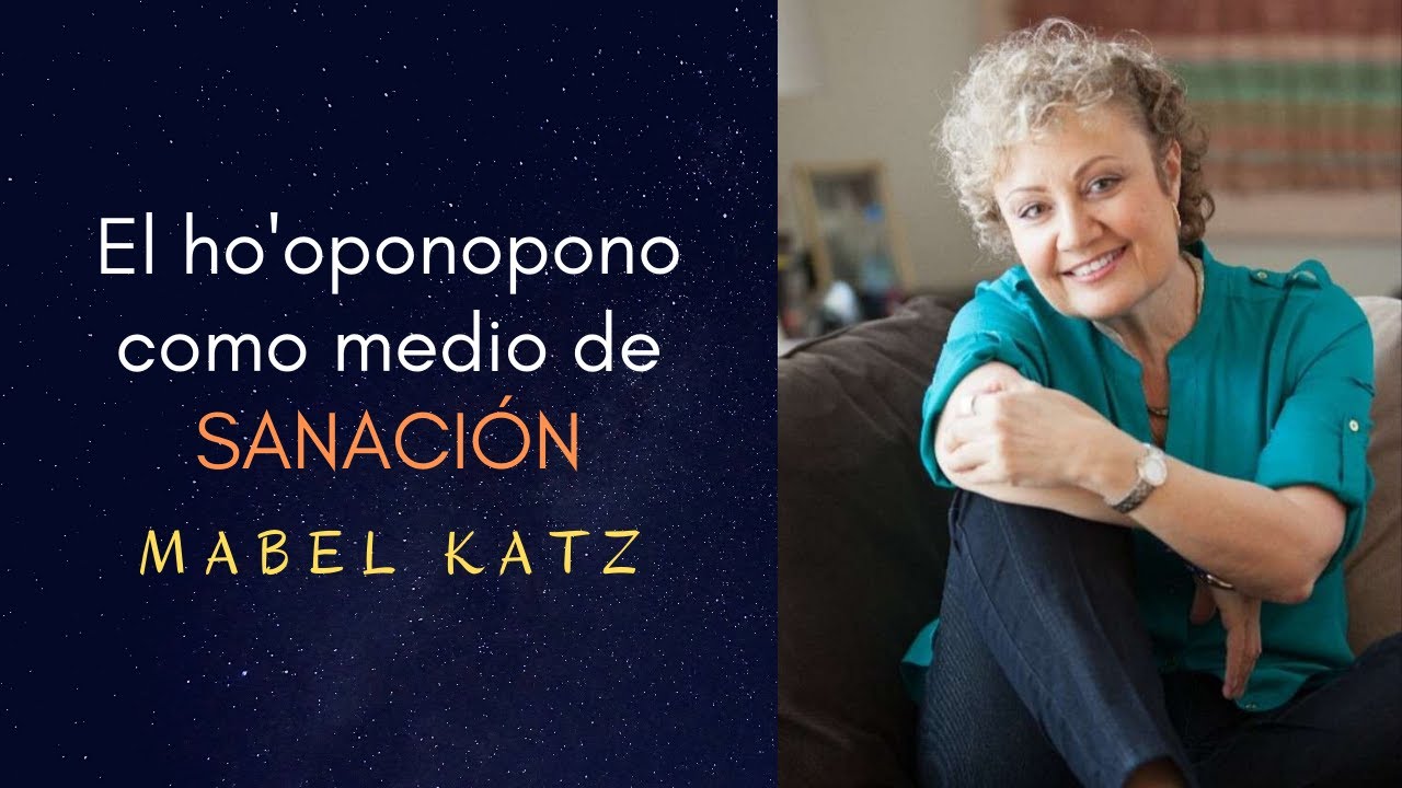 Mabel Katz - El ho'oponopono como medio de sanación