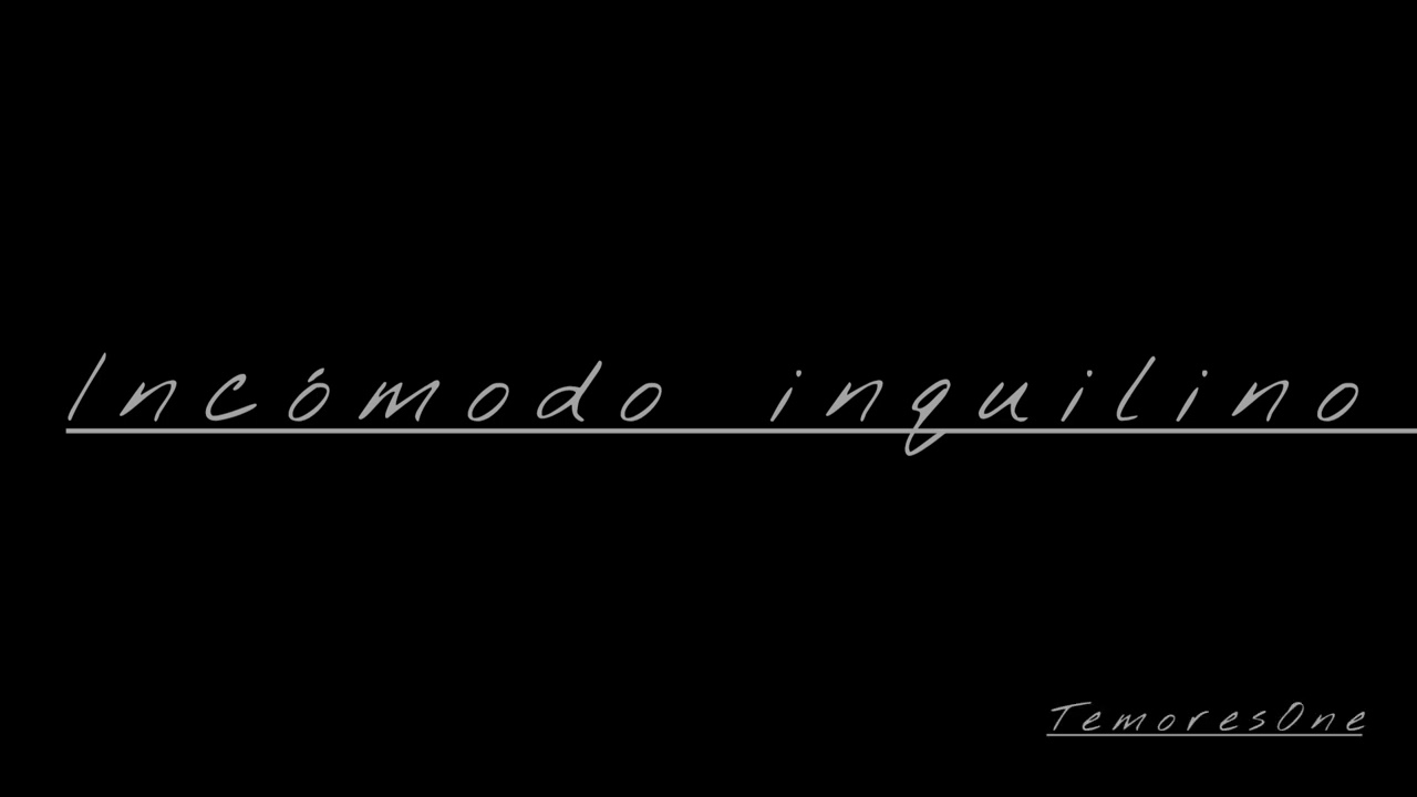 TEMORES_ONE - INCOMODO INQUILINO 