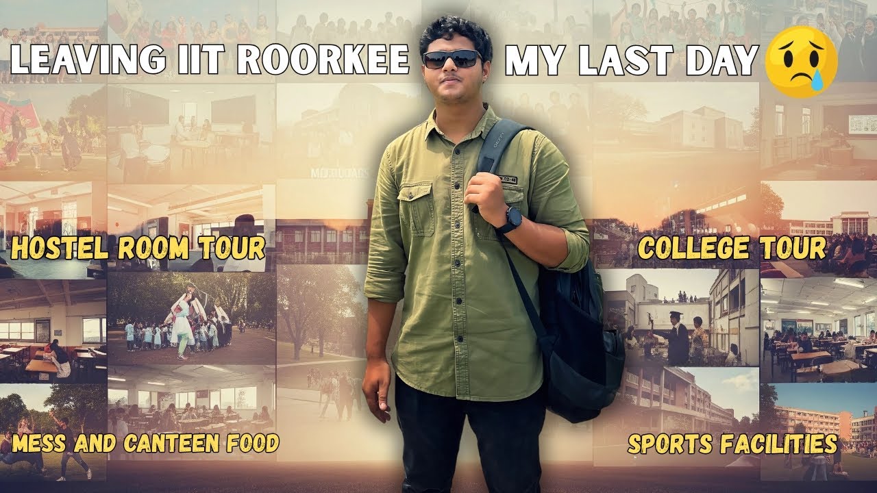 IIT ছেড়ে চলে যাচ্ছি 🥲| My Last Day at IIT Roorkee | Campus Tour, Hostel Life, Food & More!