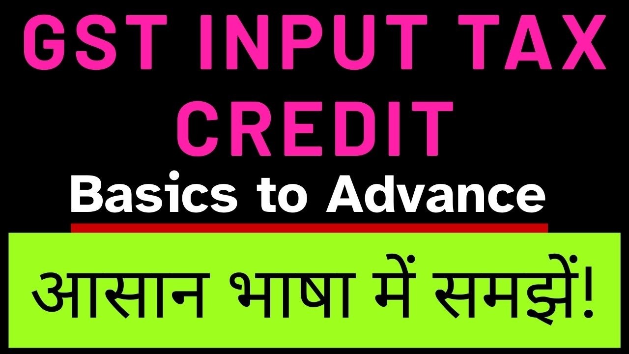 GST ITC Basic to Advance for Beginners | GST Input Tax Credit Explained in Hindi | GST Basics | Tax