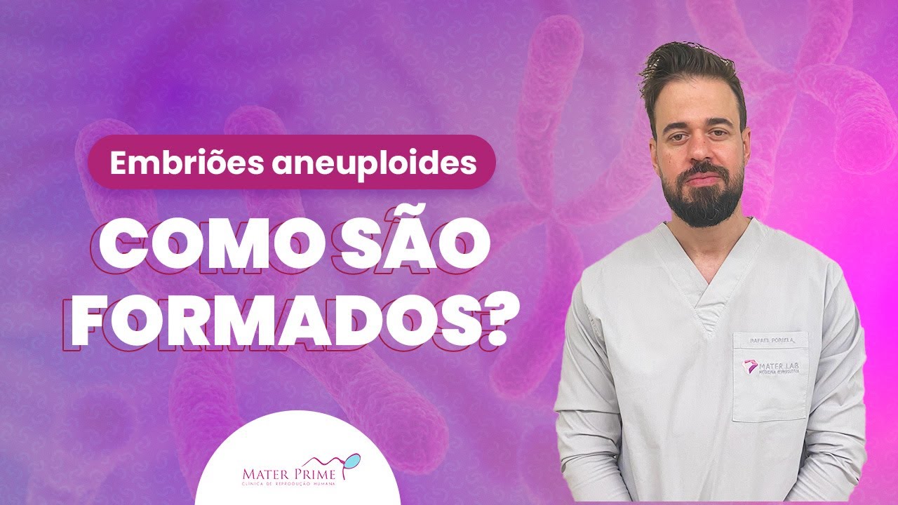 Como são formados os embriões aneuploides?