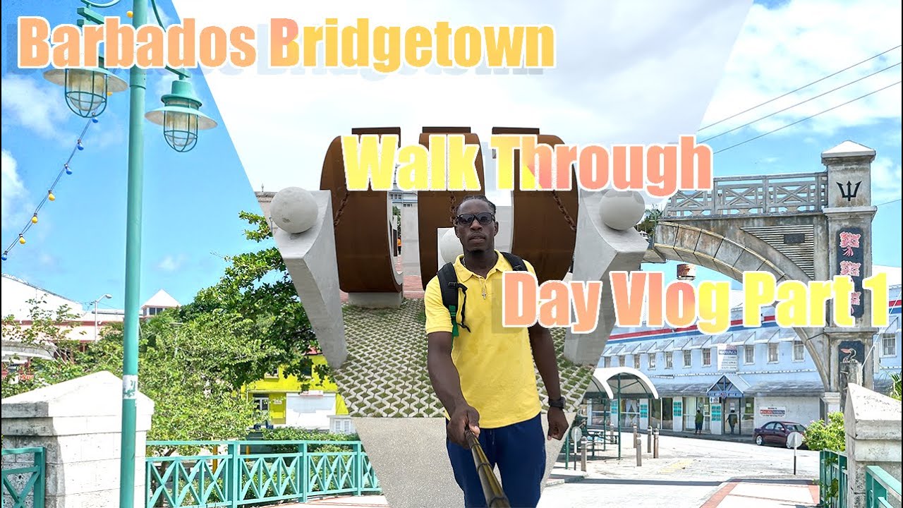Bridgetown Barbados Walk-Through Day Vlog Part 1.