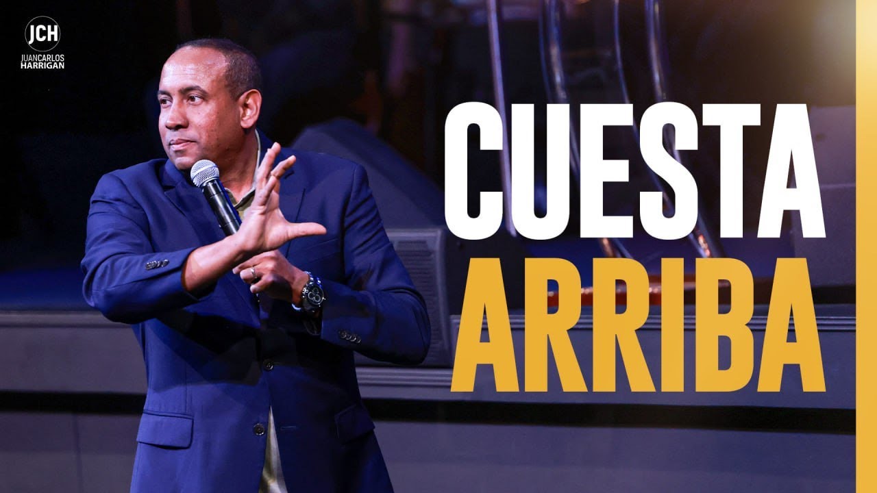 Cuesta Arriba | Pastor Juan Carlos Harrigan