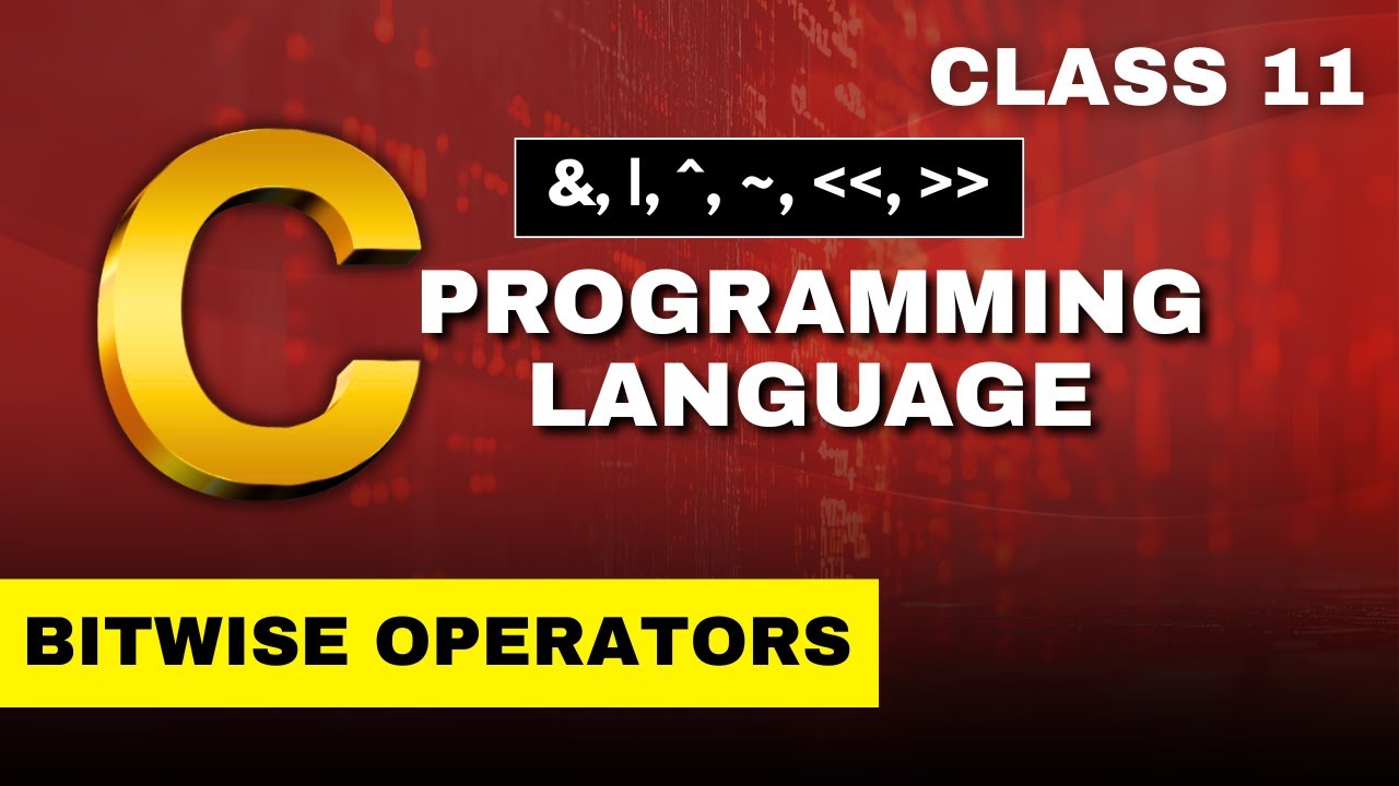 class 11 Bitwise Operators in C | &, |, ^, ~ with Examples | C Programming | NexGen Education Team