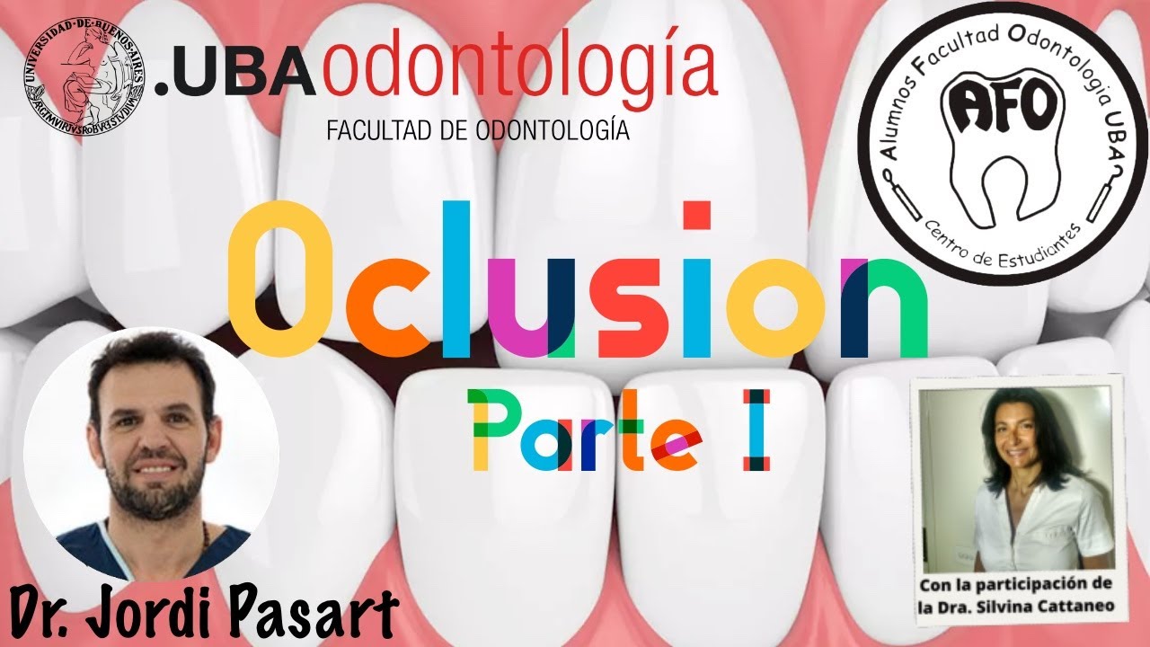 Clase de Oclusion Parte I - Dr. Jordi Pasart & Dra. Silvina Cattaneo CEFO UBA