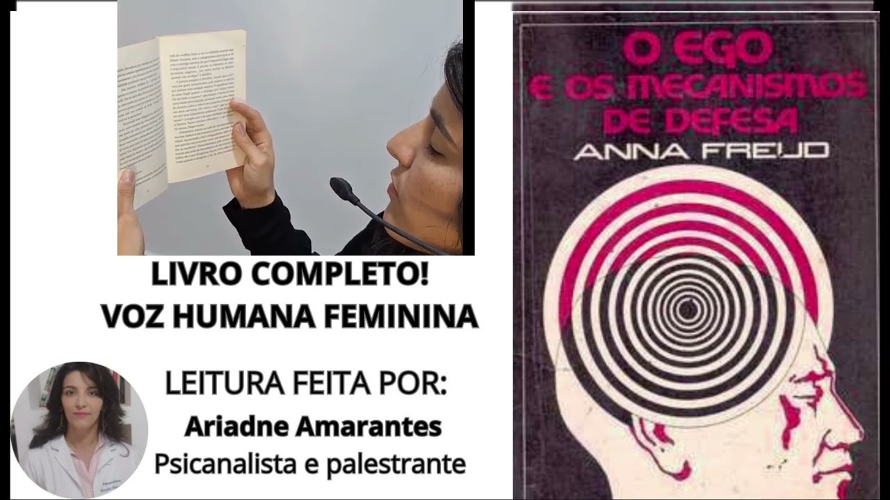 O EGO E OS MECANISMOS DE DEFESA - ANNA FREUD - PSICANÁLISE - AUDIOBOOK PARTE 1/2