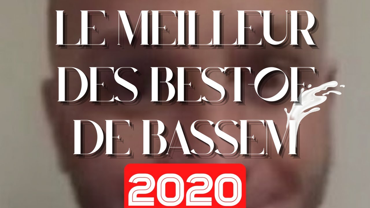 Le Meilleur Des Best-Of De Bassem 2020 #MaxiBestOf 💥💥