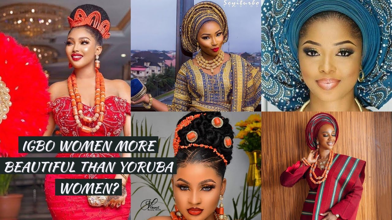 IGBO WOMEN MORE BEAUTIFUL THAN YORUBA WOMEN?