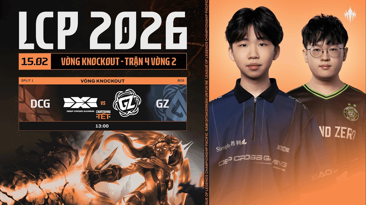 [VN] DCG vs GZ | Vòng Knockout Giai Đoạn 1 LCP 2026 - Trận 4 Vòng 2