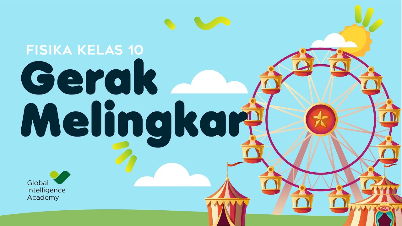 FISIKA Kelas 10 - Gerak Melingkar | GIA Academy