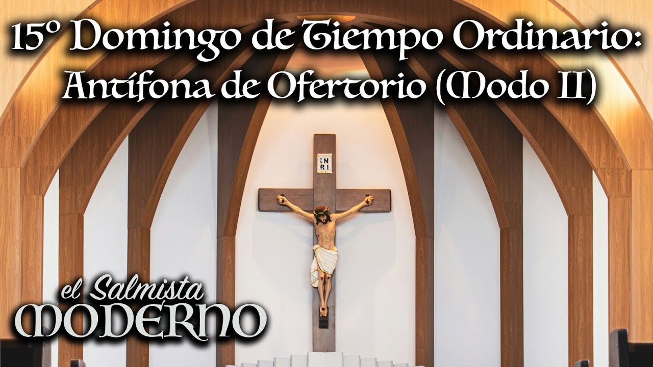 Antífona de Ofertorio – 15º TO (Modo II, De La Torre) por Rebecca De La Torre