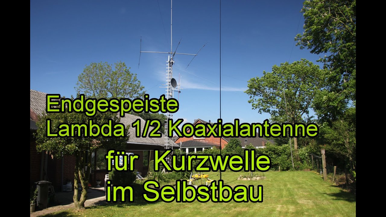 Endgespeiste Lambda 1/2Antenne mit Koaxial-Speisung für Kurzwelle