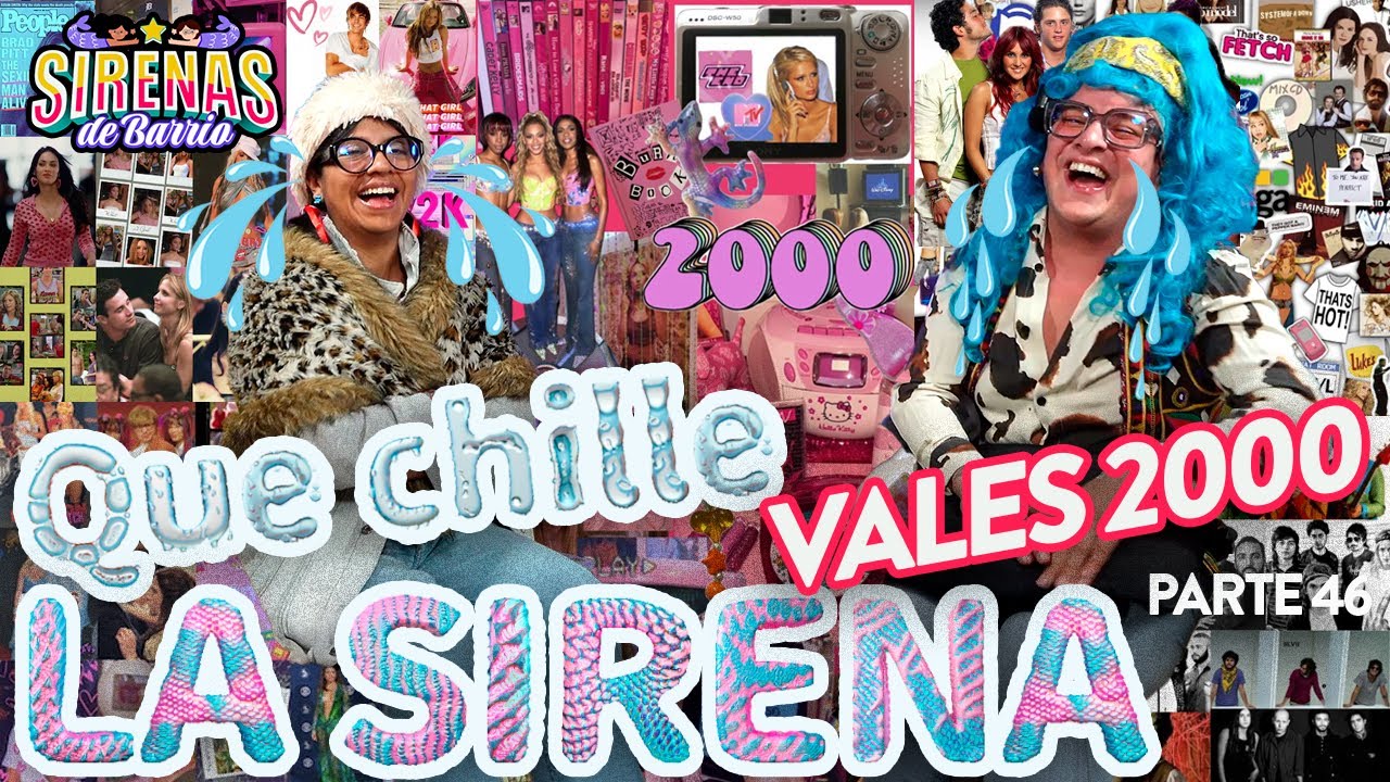 QUE CHILLE LA SIRENA - Pt.46 | VALES 2000 - Ep.53 | Sirenas de Barrio