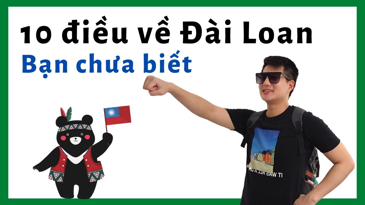 10 Điều Bạn Chưa Biết Về Đài Loan (2020)