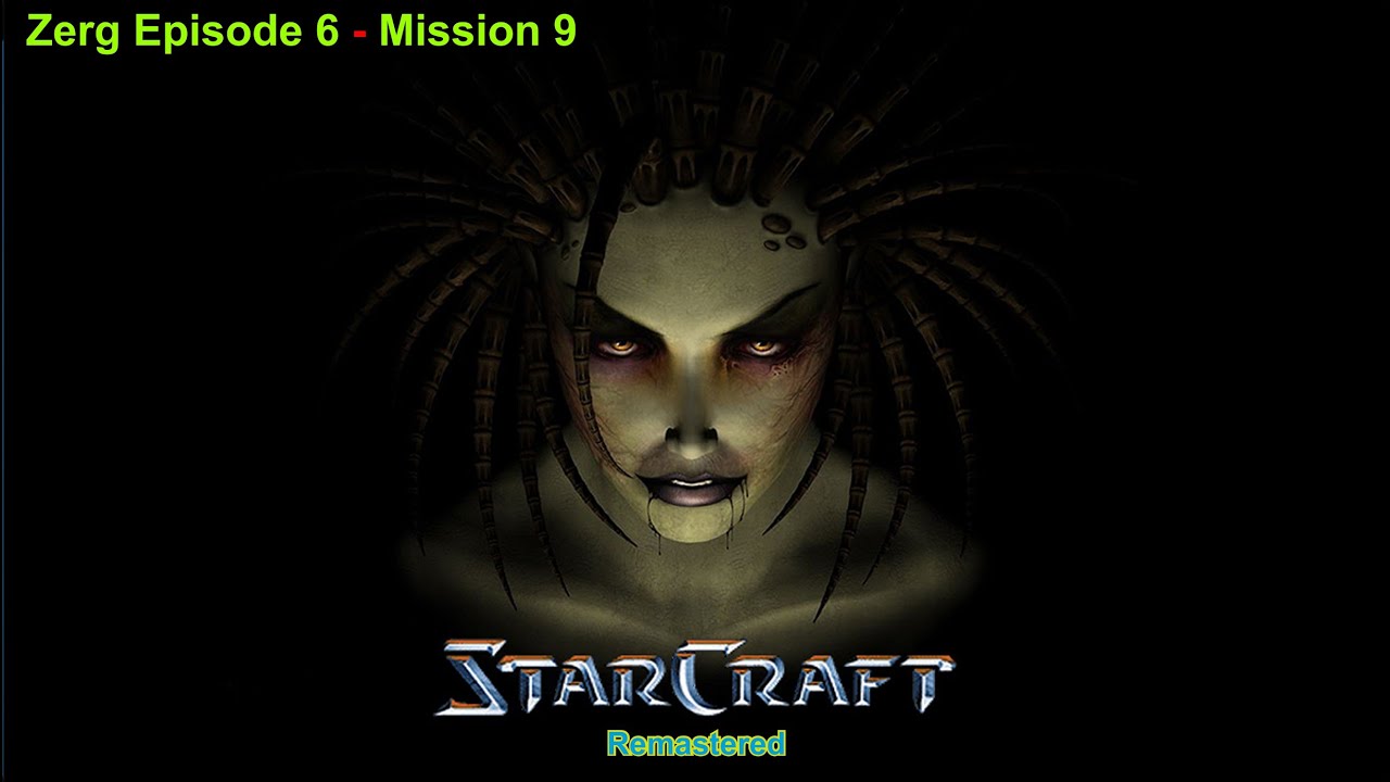 Let's play StarCraft Broodwar Remastered Episode 6 - Zerg Mission 9 (vorletzte Mission)