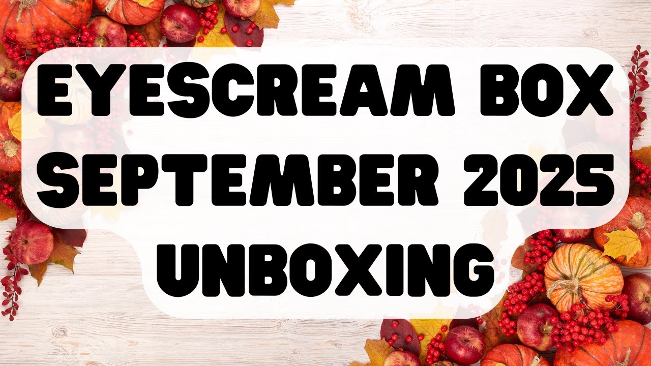 Eyescream Beauty Box September 2025 Unboxing 