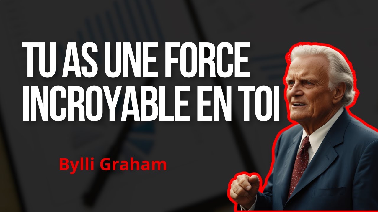 Comment éveiller la force qui est en toi - Billy Graham motivation en français