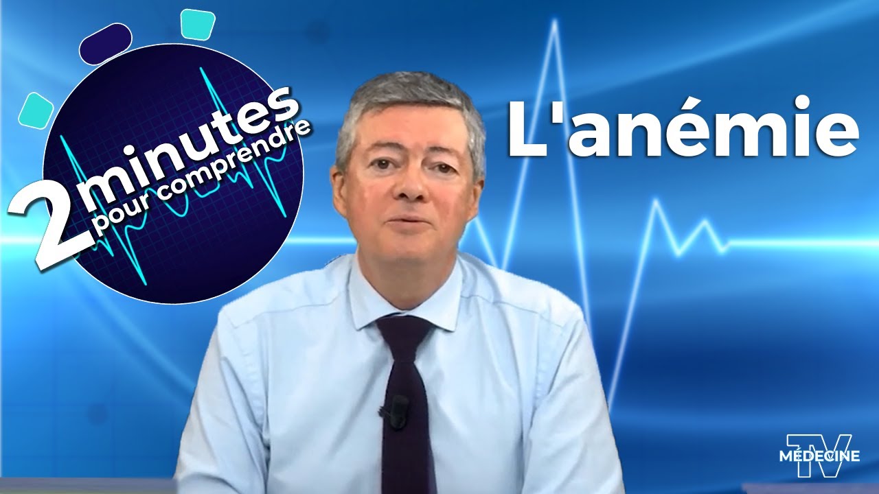 L'anémie - 2 minutes pour comprendre