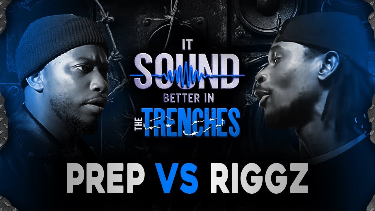 The Trenches Battle League Presents - Riggz vs Prep (Official Battle) 