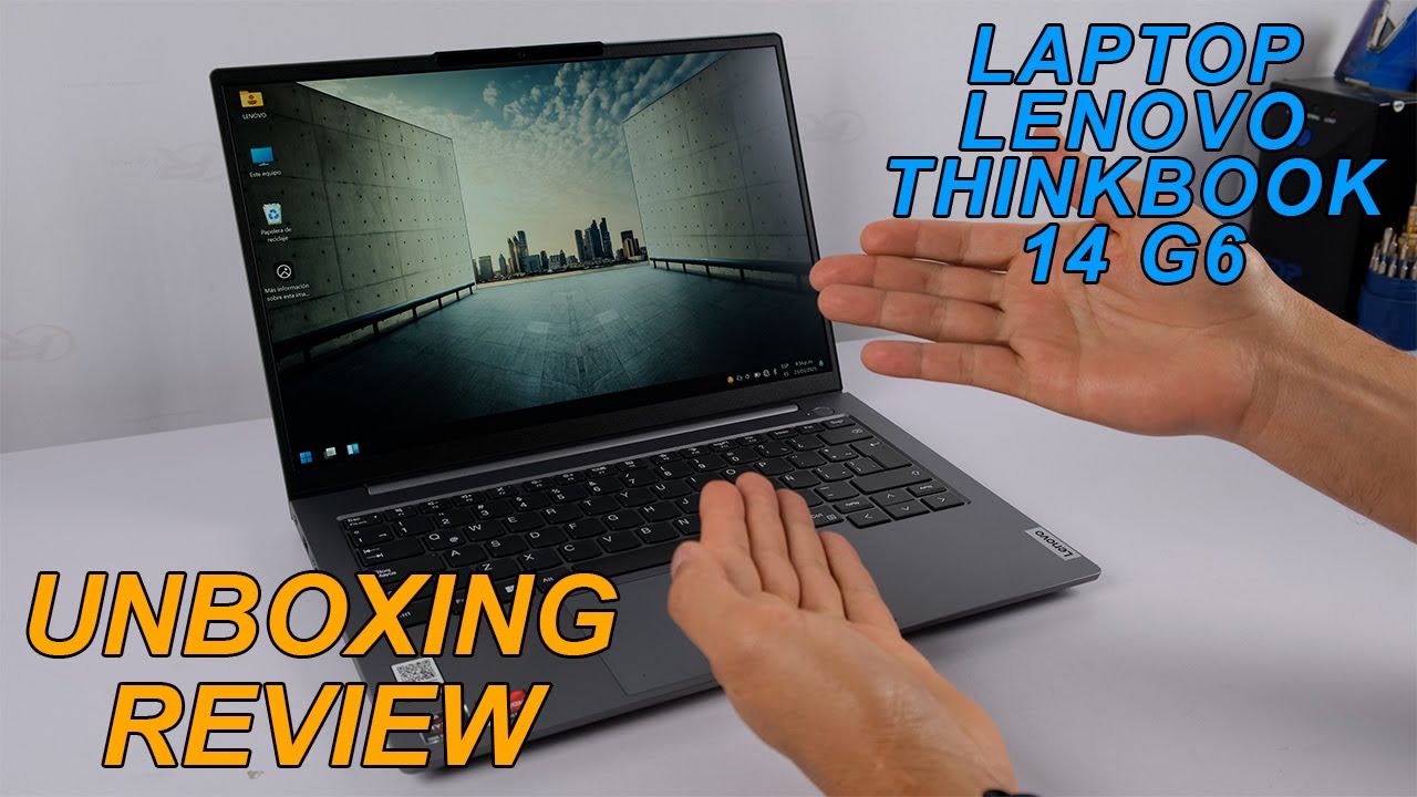 Laptop💻Lenovo ThinkBook 14 G6 Series |📦Unboxing | Review | Información ⌨️🖱️| Test 📸🌡️🎤🔊