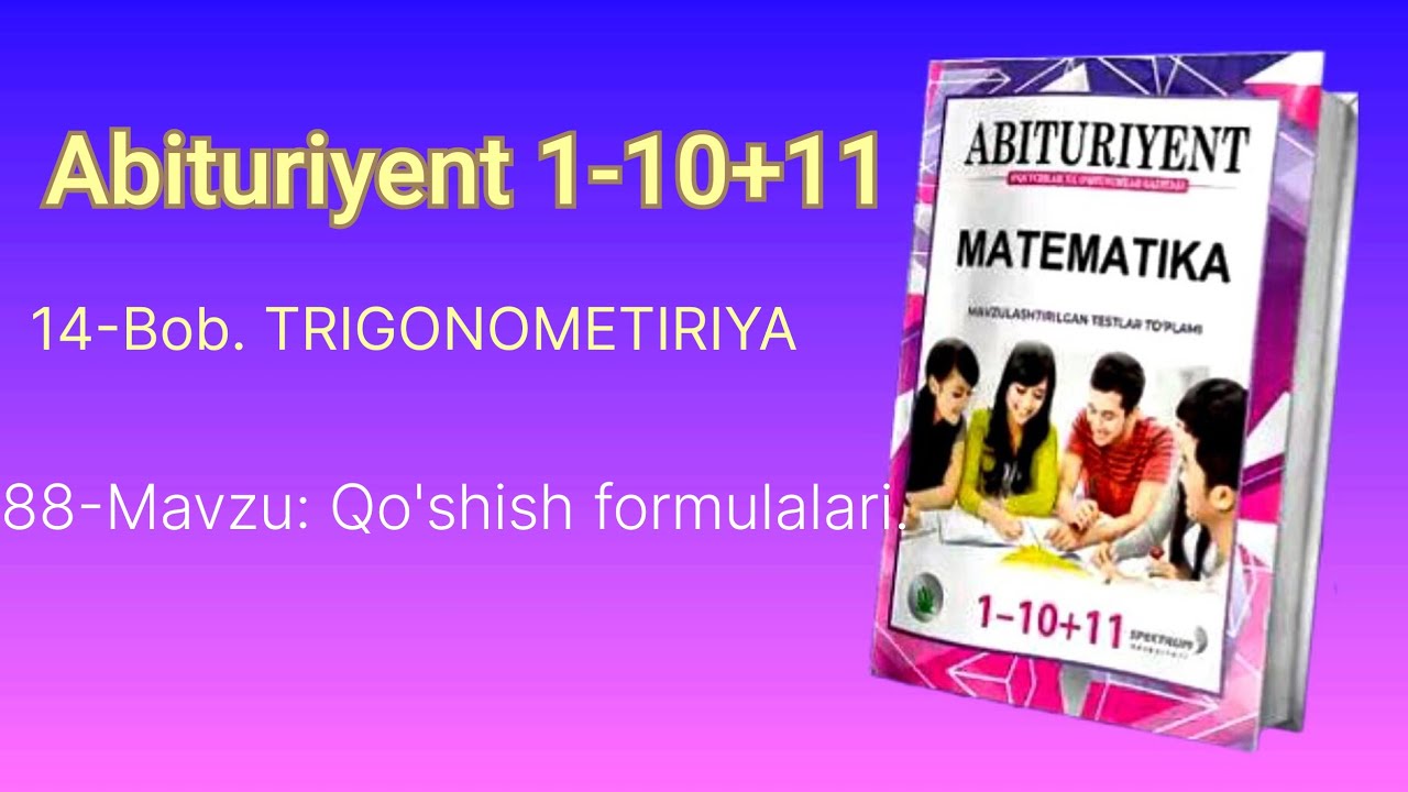 #Abituriyent 1-10+11 kitobi. 88-Mavzu Qo'shish formulalari.