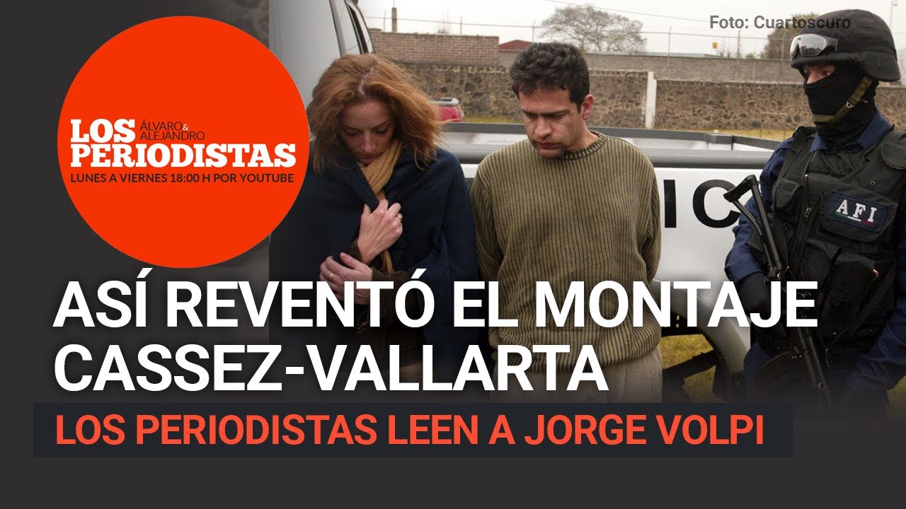 Cómo reventó, dentro de Televisa, el montaje de Cassez-Vallarta. #LosPeriodistas leen a Volpi